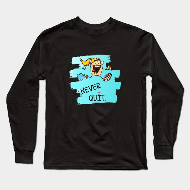 Rita Never Quits Long Sleeve T-Shirt by Dreanpitch